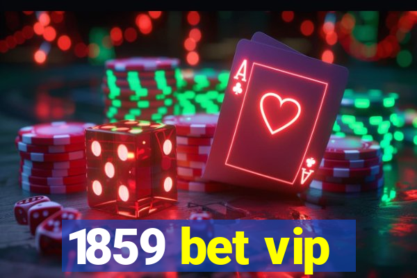 1859 bet vip